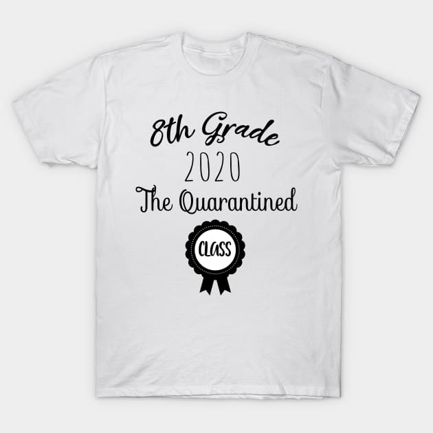 8th Grade 2020 The Quarantined Design Gift | 8th Grade 2020 Gift | Eight Grade 2020 | Middle School Graduation T-Shirt by WassilArt